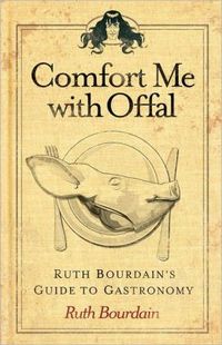 Comfort Me With Offal by Ruth Bourdain
