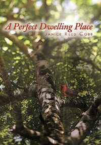 A Perfect Dwelling Place by Janice Reed Cobb