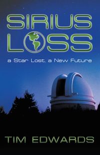 Sirius Loss: A Star Lost, A New Future by Tim Edwards