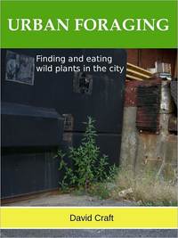 Urban Foraging by David Craft