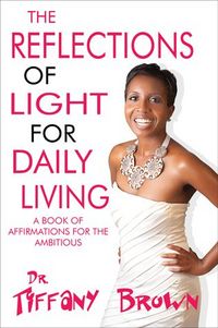 Reflections of Light for Daily Living by Dr. Tiffany Brown