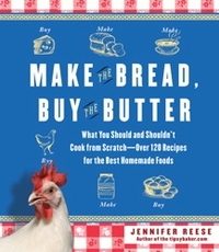 Make The Bread, Buy The Butter by Jennifer Reese