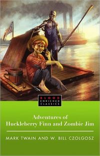 The Adventures Of Huckleberry Finn And Zombie Jim by Mark Twain