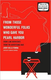 From Those Wonderful Folks Who Gave You Pearl Harbor by Jerry Della Femina