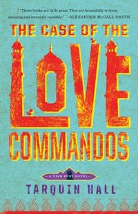 The Case Of The Love Commandos by Tarquin Hall