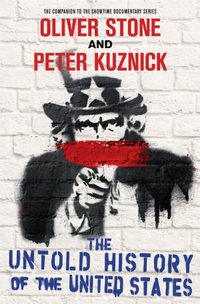 The Untold History Of The United States by Oliver Stone