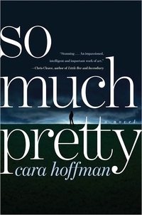 So Much Pretty by Cara Hoffman