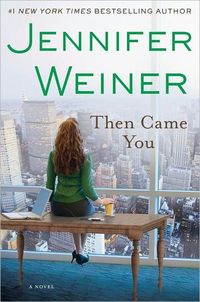 Then Came You by Jennifer Weiner