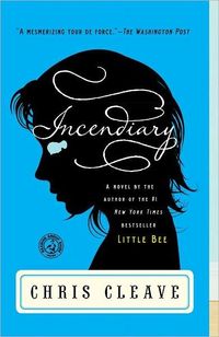 Incendiary by Chris Cleave