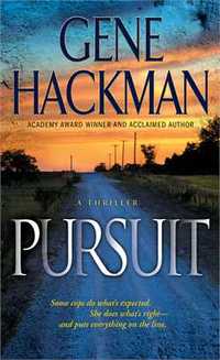 Pursuit by Gene Hackman