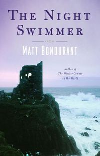 The Night Swimmer by Matt Bondurant