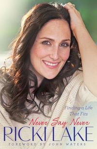 Never Say Never by Ricki Lake