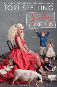 Spelling It Like It Is by Tori Spelling