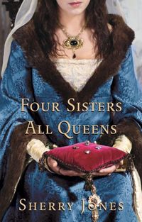 Four Sisters, All Queens by Sherry Jones