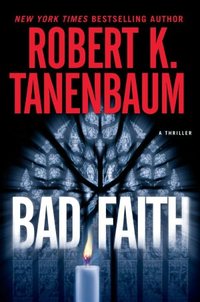 Bad Faith by Robert K. Tanenbaum