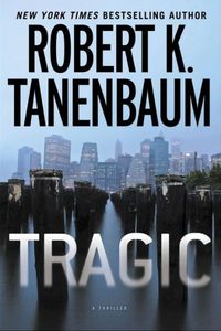 Tragic by Robert K. Tanenbaum