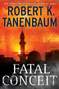 Fatal Conceit by Robert K. Tanenbaum