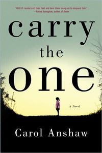 Carry the One by Carol Anshaw