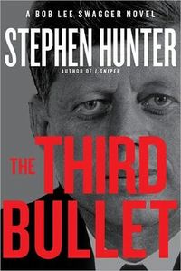The Third Bullet by Stephen Hunter