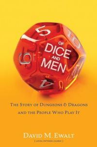 Of Dice And Men by David M. Ewalt