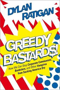 Greedy Bastards by Dylan Ratigan
