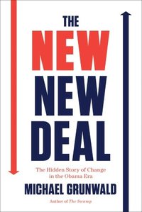 The New New Deal by Michael Grunwald