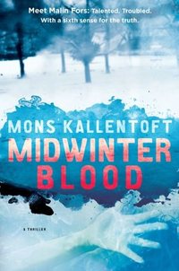 Midwinter Blood by Mons Kallentoft