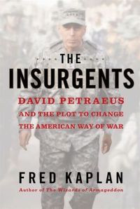 The Insurgents by Fred Kaplan