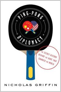 Ping-Pong Diplomacy by Nicholas Griffin