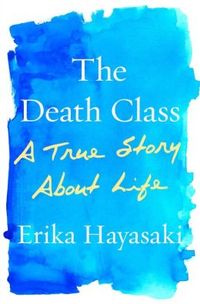 The Death Class by Erika Hayasaki