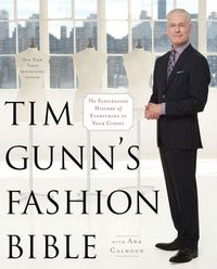 Tim Gunn's Fashion Bible by Tim Gunn