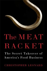 The Meat Racket by Christopher Leonard