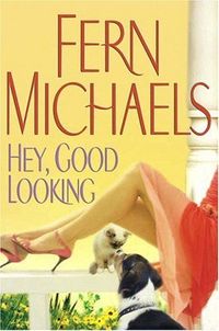 Hey, Good Looking by Fern Michaels