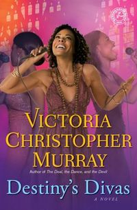 Destiny's Divas by Victoria Christopher Murray