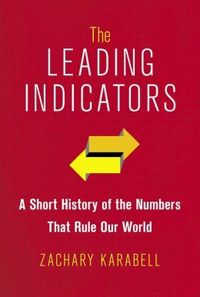 The Leading Indicators by Zachary Karabell