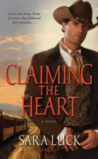 Claiming The Heart by Sara Luck