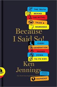 Because I Said So! by Ken Jennings