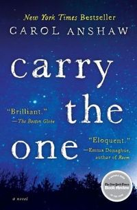Carry The One by Carol Anshaw