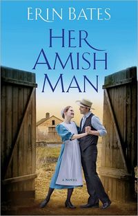 Her Amish Man by Erin Bates