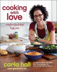 Cooking With Love by Carla Hall