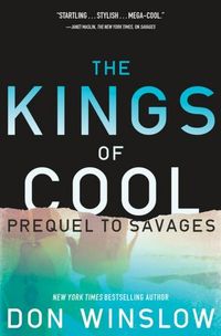 The Kings Of Cool by Don Winslow