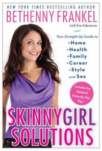 Skinnygirl Solutions by Bethenny Frankel