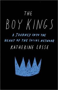The Boy Kings by Katherine Losse