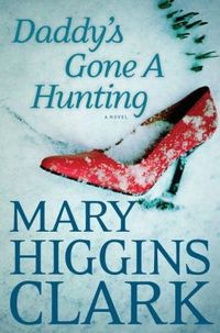 Daddy's Gone A Hunting by Mary Higgins Clark