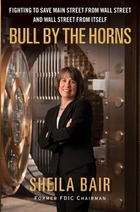 Bull By The Horns by Sheila Bair