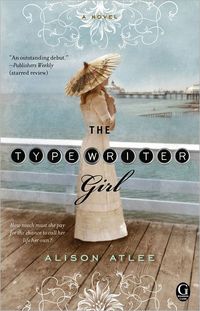 The Typewriter Girl by Alison Atlee