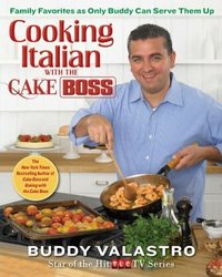 Cooking Italian With The Cake Boss by Buddy Valastro