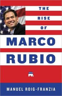 The Rise Of Marco Rubio