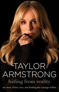 Hiding From Reality by Taylor Armstrong