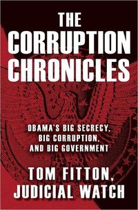 The Corruption Chronicles by Tom Fitton